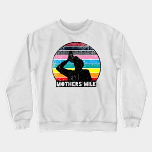 Mothers Milk AKA Shoey Crewneck Sweatshirt